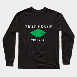 That Vegan Teacher Long Sleeve T-Shirt